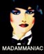 MADAM MANIAC