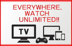 EVERYWHERE, WATCH UNLIMITED