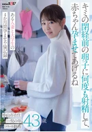 Ejaculated Many Times To Your Ovum Before Menopause, Make You Pregnant ~Married Woman And A University Student's 4 Months Of Fertilization Affair Record~ Living In Koyama-Shi, 43 Years Old, A Mother Of A Child, Part-Timer